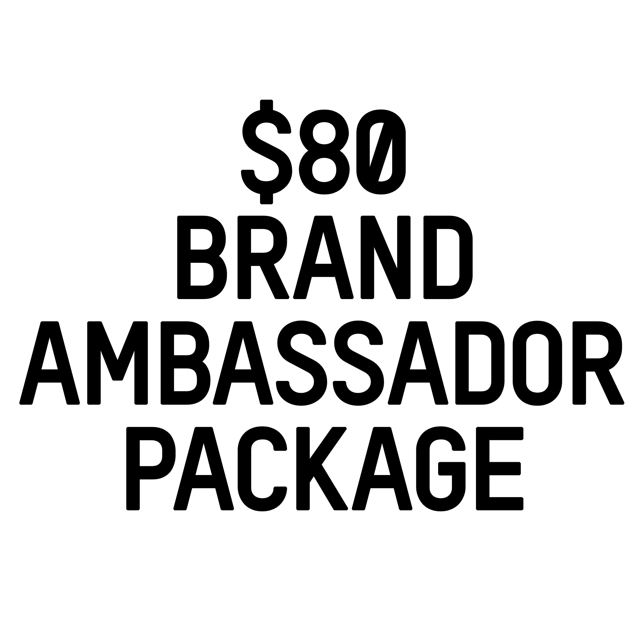 Brand Ambassador Package $80