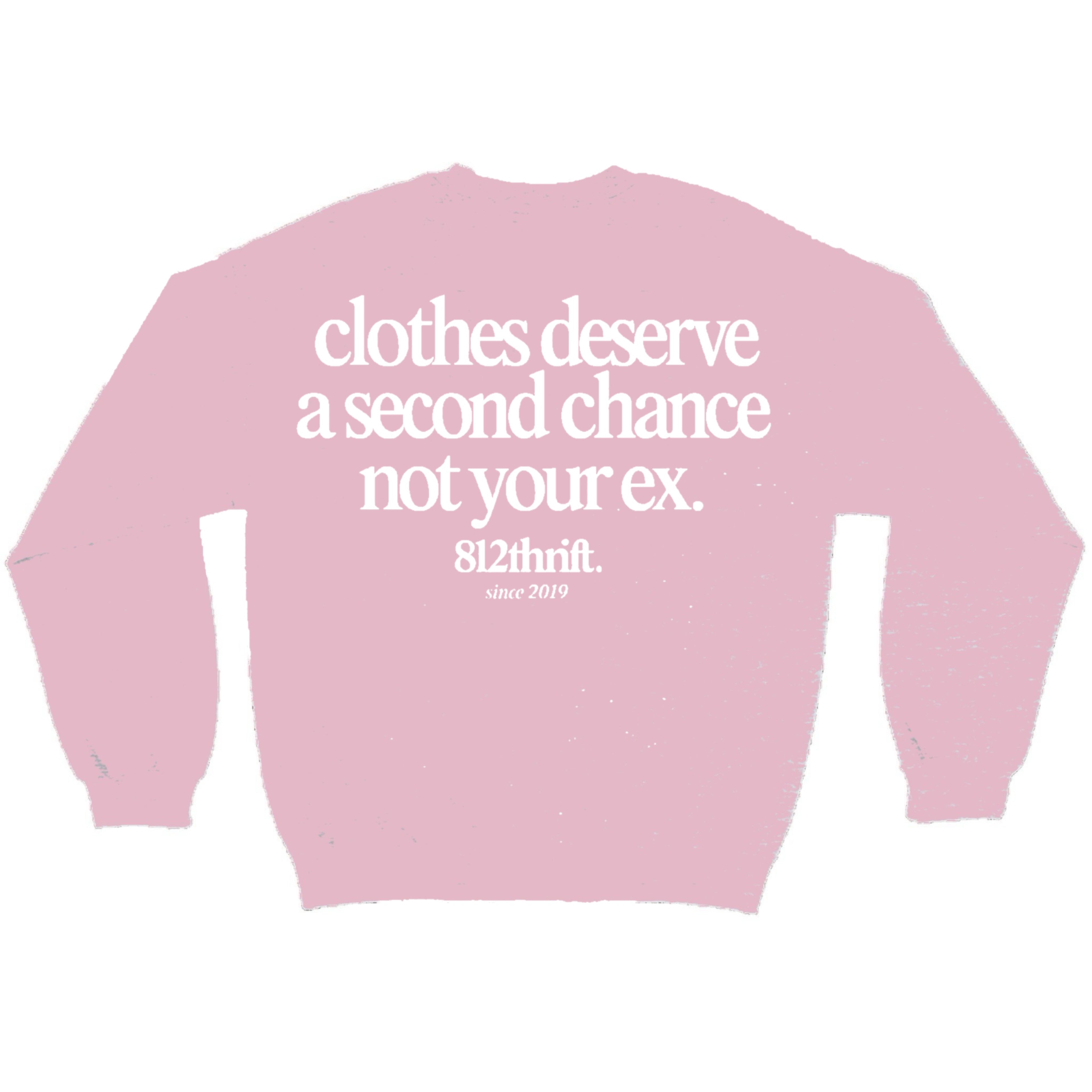 Clothes Deserve A Second Chance Pink Crewneck