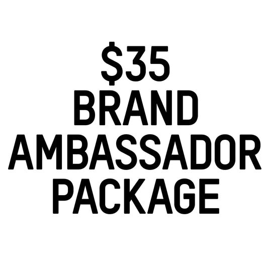 Brand Ambassador Package $35