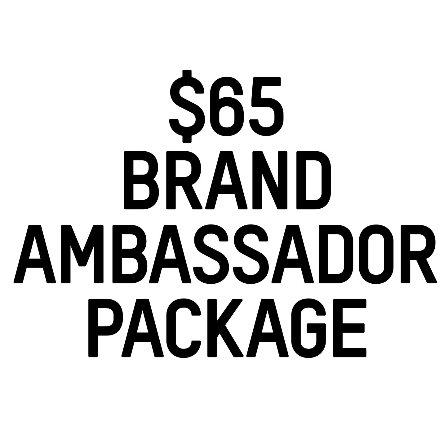 Brand Ambassador Package $65