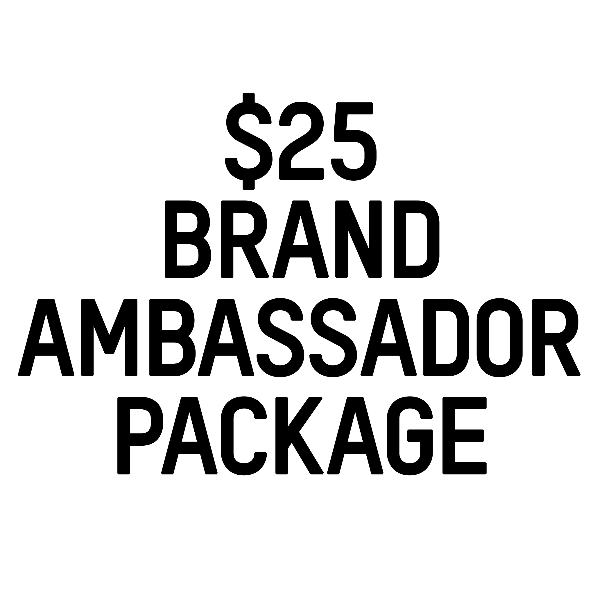 Brand Ambassador Package $25